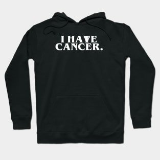 I HAVE / HATE CANCER Hoodie